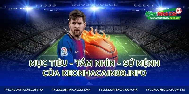 Mục tiêu - Tầm nhìn - Sứ mệnh của tylekeomalaysia.com